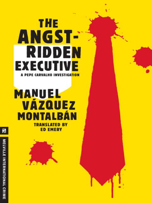 Title details for The Angst-ridden Executive by Manuel Vazquez Montalban - Available